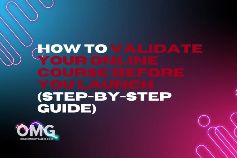 How to Validate Your Online Course Before You Launch (Step-by-Step Guide)